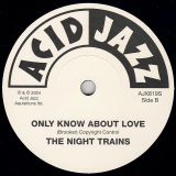 Night Trains – Lovesick b/w Only Know About Love – Acid Jazz UK 7″