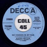 Aldora Britton – No Cookies In My Bag b/w Who Am I To Say – Decca 7″