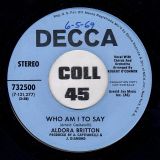 Aldora Britton – No Cookies In My Bag b/w Who Am I To Say – Decca 7″
