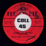 Chuck Corby And The Entrees – I Need Your Love b/w Honey, Let Me Stay – Fee Bee 7″
