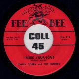 Chuck Corby And The Entrees – I Need Your Love b/w Honey, Let Me Stay – Fee Bee 7″