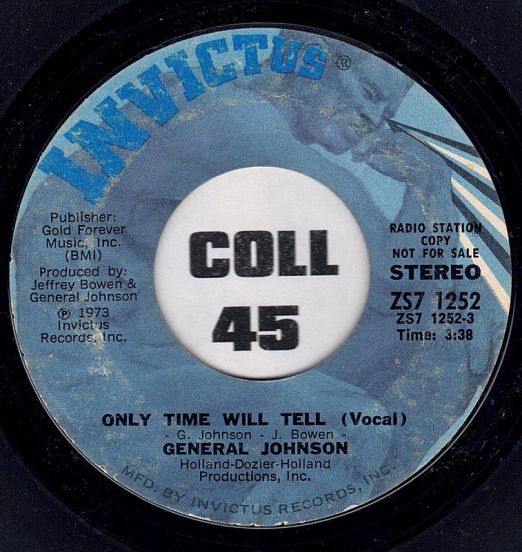 General Johnson - Only Time Will Tell b/w Instrumental - Invictus DJ 7"