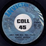 General Johnson – Only Time Will Tell b/w Instrumental – Invictus DJ 7″