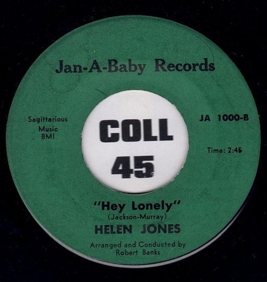 Helen Jones - Hey Lonely b/w I Want Him To Be Proud Of Me - Jan-A-Baby 7"