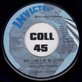 Holland-Dozier Featuring Lamont Dozier – Why Can’t We Be Lovers b/w Don’t Leave Me (Instrumental) – Invictus 7″