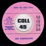 Hot Chocolates – Keep My Baby Cool b/w Who Do You Call – Duke DJ 7″