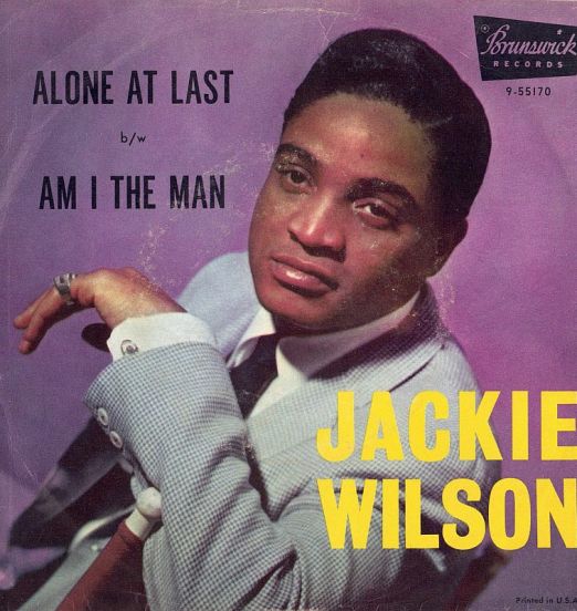 Jackie Wilson - Alone At Last b/w Am I The Man - Brunswick 7"