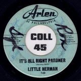 Little Herman – One Out Of A Hundred	b/w It’s All Right Pardner – Arlen 7″