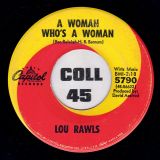 Lou Rawls – You Can Bring Me All Your Heartaches b/w A Woman Who’s A Woman – Capitol 7″