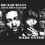 The Big Bad Wulvs & Ol’ Dirty Bastard – Dare Enter – Lowtech AT LP