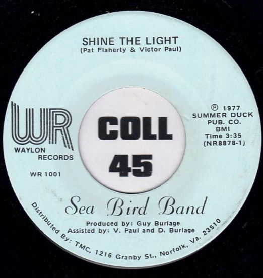 Sea Bird Band - Shine The Light b/w Got To Get Away - Waylon 7"