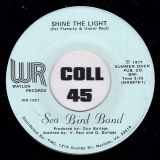 Sea Bird Band – Shine The Light b/w Got To Get Away – Waylon 7″