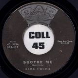 Sims Twins – Soothe Me b/w Don’t Fight It, Feel It – SAR 7″