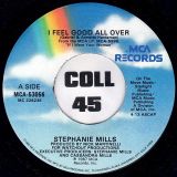 Stephanie Mills – I Feel Good All Over b/w Suite Version – MCA 7″
