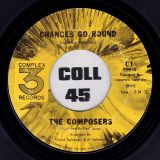 The Composers –  Chances Go Round b/w Let’s Get To The Point – Complex 3 7″