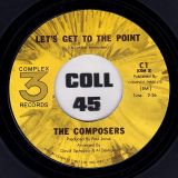 The Composers –  Chances Go Round b/w Let’s Get To The Point – Complex 3 7″