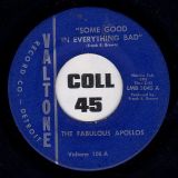 The Fabulous Apollos – Some Good In Everything Bad b/w The Valtone Band – Some Good In Everything Bad Instrumental – Valtone 7″