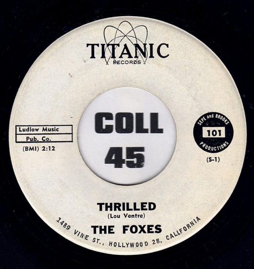 The Foxes - Thrilled b/w Who Loved You As Fondly As I - Titanic 7"