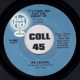 The Leaders – You Are The One I Love b/w It’s Funny How Fast You Forgot Me – Blue Rock 7″