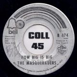 The Masqueraders – How Big Is Big b/w Please Take Me Back – Bell 7″ VG