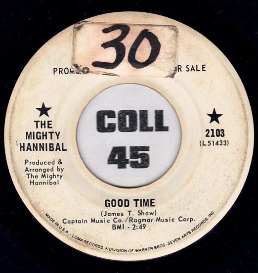 The Mighty Hannibal - Good Time b/w I Just Want Some Love - Loma DJ 7"