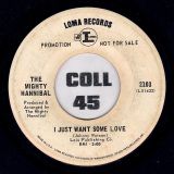 The Mighty Hannibal – Good Time b/w I Just Want Some Love – Loma DJ 7″