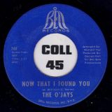 The O’Jays – Now That I Found You b/w I Miss You – Bell 7″