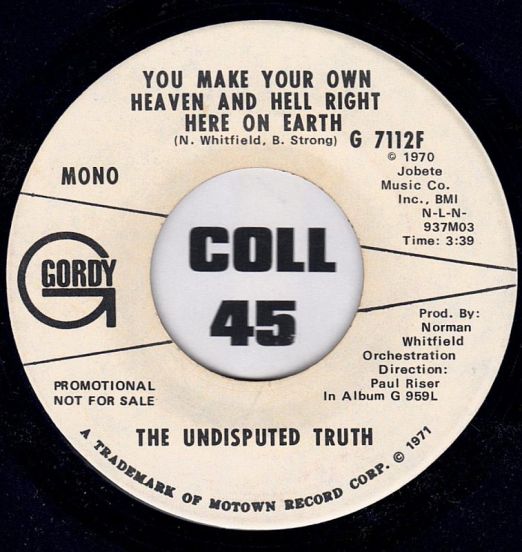 The Undisputed Truth - You Make Your Own Heaven And Hell Right Here On Earth b/w Same - Gordy DJ 7"