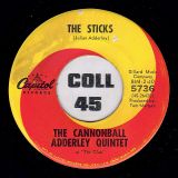 The Cannonball Adderley Quintet -The Sticks b/w Cannon’s Theme – Capitol 7″