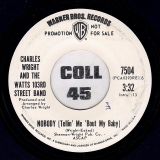 Charles Wright And The Watts 103rd Street Band- Wine b/w Nobody (Tellin’ Me ‘Bout My Baby) – WB DJ 7″