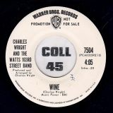 Charles Wright And The Watts 103rd Street Band- Wine b/w Nobody (Tellin’ Me ‘Bout My Baby) – WB DJ 7″