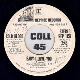 Cold Blood – Baby I Love You STEREO b/w MONO Version – Reprise DJ 7″
