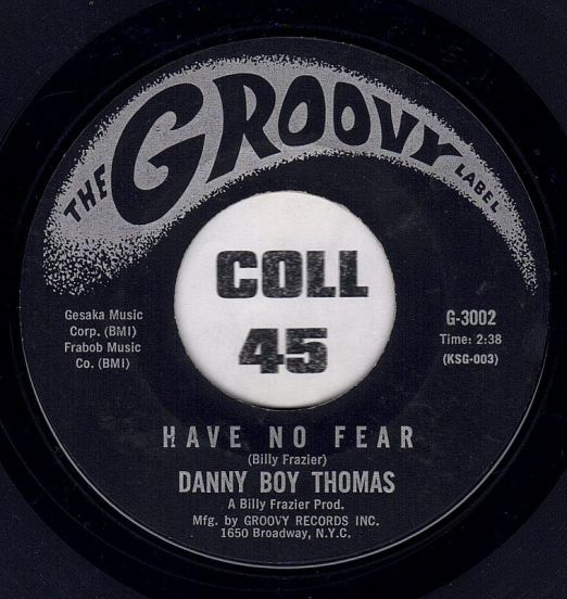 Danny Boy Thomas - Have No Fear b/w My Love Is Over - Groovy 7"