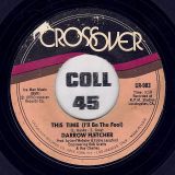 Darrow Fletcher – We’ve Got To Get An Understanding b/w This Time (I’ll Be The Fool) – Crossover 7″
