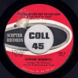 Dionne Warwick – You’ll Never Get To Heaven (If You Break My Heart) b/w A House Is Not A Home – Scepter 7″
