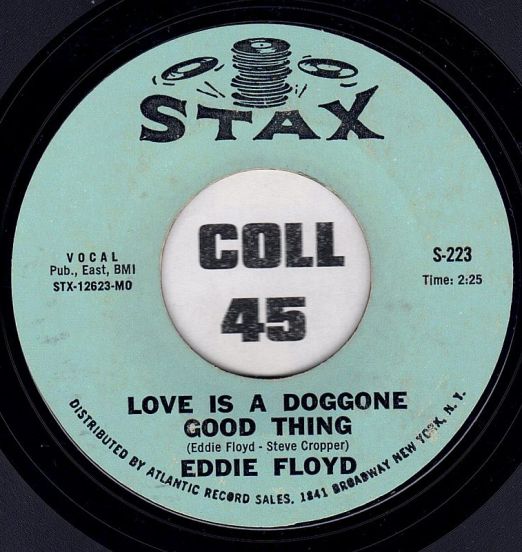 Eddie Floyd - Love Is A Doggone Good Thing b/w Hey Now - Stax 7"