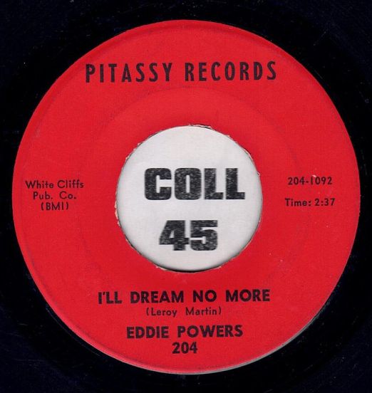 Eddie Powers - I'll Dream No More b/w Earl Stanley And The Stereos - Fish Eyes - Pitassy 7"