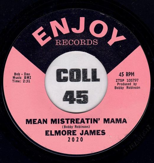 Elmore James - Mean Mistreatin' Mama b/w Bleeding Heart - Enjoy 7"
