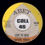 Freddie North – Thank That Woman b/w Love To Hate	– Abet 7″