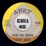 Freddie North – Thank That Woman b/w Love To Hate	– Abet 7″