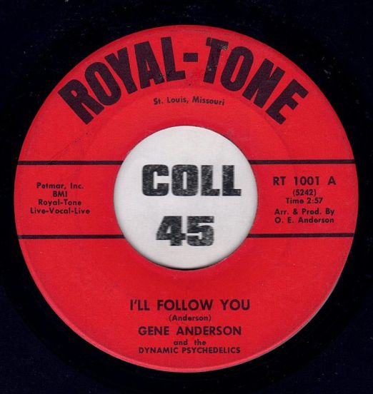 Gene Anderson And The Dynamic Psychedelics - I'll Follow You b/w Instrumental - Royal Tone 7"