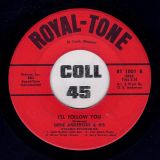 Gene Anderson And The Dynamic Psychedelics – I’ll Follow You b/w Instrumental – Royal Tone 7″