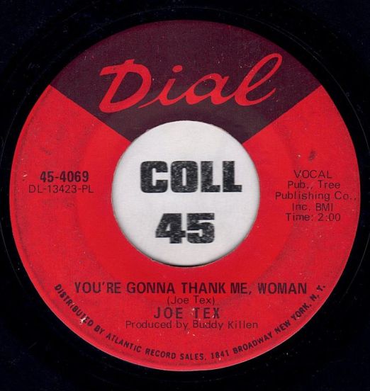 Joe Tex - You're Gonna Thank Me, Woman b/w Men Are Gettin' Scarce - Dial 7"