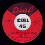 Joe Tex – You’re Gonna Thank Me, Woman b/w Men Are Gettin’ Scarce – Dial 7″