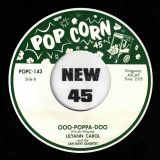 Leslie Podkin – You Won’t Need No Money b/w Lilyann Carol And The Jan Raye Quartet – Ooo-Poppa-Doo – Popcorn UK 7″