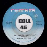Little Walter – I Don’t Play b/w As Long As I Have You – Checker 7″
