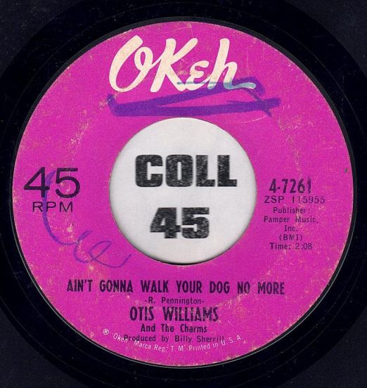 Otis Williams & The Charms - Ain't Gonna Walk Your Dog No More b/w Your Sweet Love (Rained All Over Me) - Okeh 7"