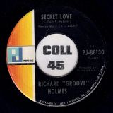 Richard “Groove” Holmes – Secret Love b/w Hallelujah, I Love Her So – Pacific Jazz 7″