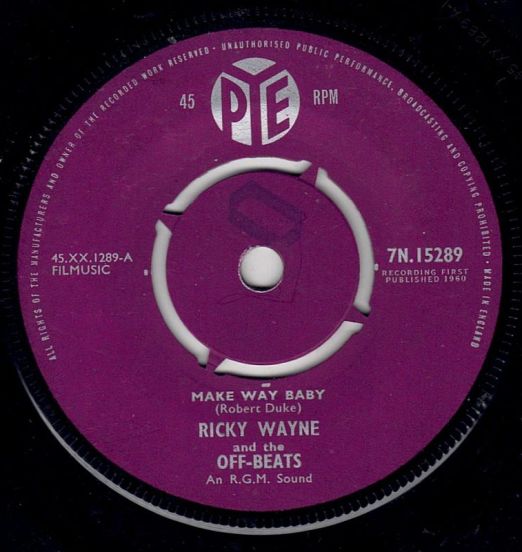 Ricky Wayne And The Off-Beats - Make Way Baby b/w Goodness Knows - Pye UK 7"