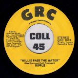 Ripple – Willie Pass The Water b/w Git Owf – GRC 7″